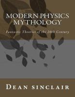 Modern Physics Mythology