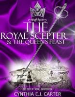 The Royal Scepter and The Queen's Feast