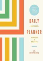 Daily Success Planner, Achieve & Believe