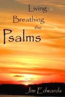 Living and Breathing the Psalms