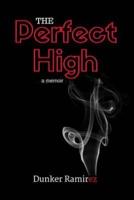 The Perfect High