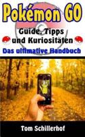 Pokemon Go - Guide, Tipps Und Kuriositaten