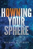 Howning Your Sphere: A Path for Overcoming Abuse and Neglect