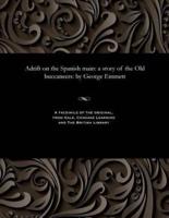 Adrift on the Spanish main: a story of the Old buccaneers: by George Emmett