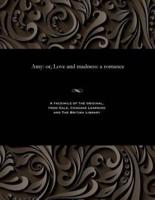 Amy: or, Love and madness: a romance