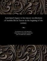 Aunt Janet's legacy to her nieces: recollections of humble life in Yarrow in the begining of the century