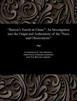 "Barrow's Travels in China.": An Investigation into the Origin and Authenticity of the "Facts and Observations"