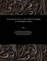 Ernnestine de Lacy: or, The robber's foundling: an old English romance