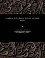Lion Limb, the boy king of the South Sea Islands: a novel
