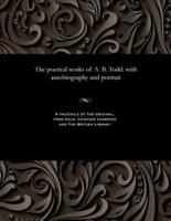 The poetical works of A. B. Todd: with autobiography and portrait
