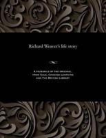 Richard Weaver's life story