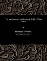 The autobiography: or, History of the life of John Bowes