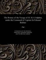 The Botany of the Voyage of H. M. S. Sulphur, under the Command of Captain Sir Edward Belcher