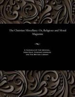 The Christian Miscellany: Or, Religious and Moral Magazine