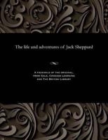 The life and adventures of Jack Sheppard