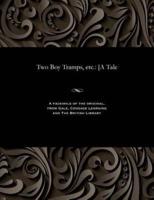 Two Boy Tramps, etc.: [A Tale