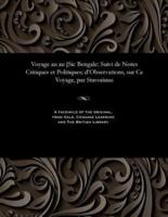 Voyage au au [Sic Bengale: Suivi de Notes Critiques et Politiques; d'Observations, sur Ce Voyage, par Stavorinus