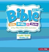 Bible Skills Drills and Thrills: Blue Cycle - Grades 1-3 Leader Kit