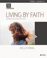 Bible Studies for Life: Living By Faith - Leader Kit