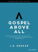 Gospel Above All - Teen Bible Study Leader Kit