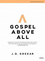 Gospel Above All - Bible Study Book