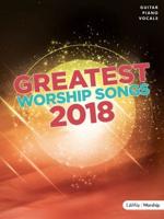 Greatest Worship Songs 2018 Songbook