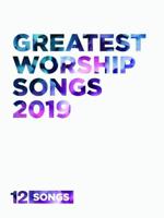 Greatest Worship Songs 2019 Songbook