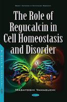The Role of Regucalcin in Cell Homeostasis and Disorder