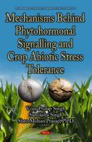 Mechanisms Behind Phytohormonal Signalling and Crop Abiotic Stress Tolerance