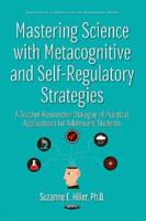 Mastering Science With Metacognitive and Self-Regulatory Strategies
