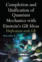 Completion & Unification of Quantum Mechanics With Einstein's GR Ideas. Part II Unification With GR