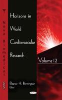 Horizons in World Cardiovascular Research. Volume 12
