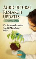 Agricultural Research Updates. Volume 21