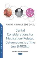 Dental Considerations for Medication-Related Osteonecrosis of the Jaw (MRONJ)