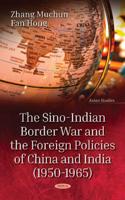 The Sino-Indian Border War and the Foreign Policies of China and India (1950-1965)