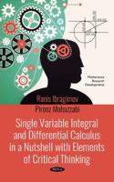 Single Variable Integral and Differential Calculus in a Nutshell With Elements of Critical Thinking