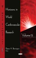 Horizons in World Cardiovascular Research. Volume 15