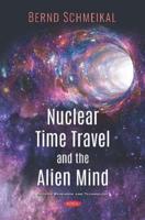 Nuclear Time Travel and the Alien Mind