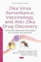 Zika Virus Surveillance, Vaccinology, and Anti-Zika Drug Discovery