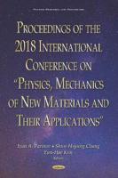 Proceedings of the 2018 International Conference on "Physics, Mechanics of New Materials and Their Applications"