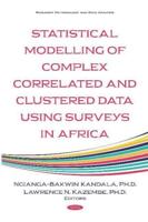 Statistical Modelling of Complex Correlated and Clustered Data Using Surveys in Africa