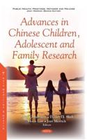 Advances in Chinese Children, Adolescent and Family Research