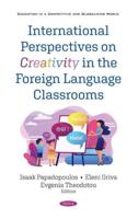 International Perspectives on Creativity in the Foreign Language Classrooms
