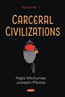 Carceral Civilizations Volume 1