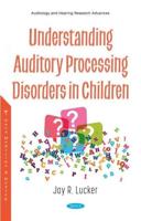 Understanding Auditory Processing Disorders in Children