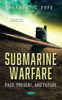 Submarine Warfare Past, Present, and Future