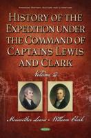 History of the Expedition Under the Command of Captains Lewis and Clark