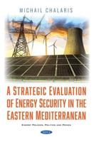 A Strategic Evaluation of Energy Security in the Eastern Mediterranean