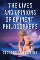 The Lives And Opinions of Eminent Philosophers