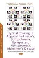 Typical Imaging in Atypical Parkinson's, Schizophrenia, Epilepsy and Asymptomatic Alzheimer's Disease